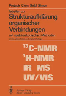 Pretsch / Clerc / Seibl |  Tabellen zur Strukturaufklärung organischer Verbindungen mit spektroskopischen Methoden | eBook | Sack Fachmedien