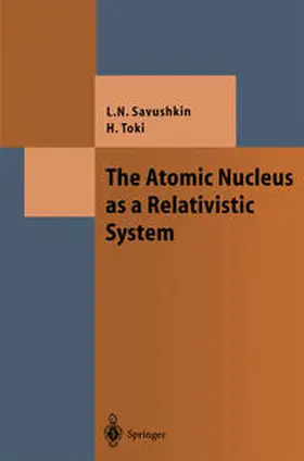 Savushkin / Toki | The Atomic Nucleus as a Relativistic System | E-Book | sack.de
