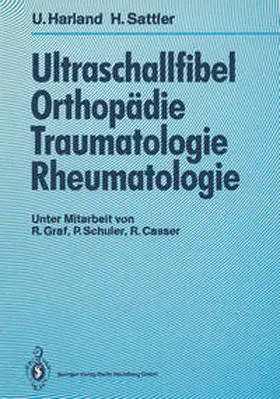 Harland / Sattler |  Ultraschallfibel Orthopädie, Traumatologie, Rheumatologie | eBook | Sack Fachmedien