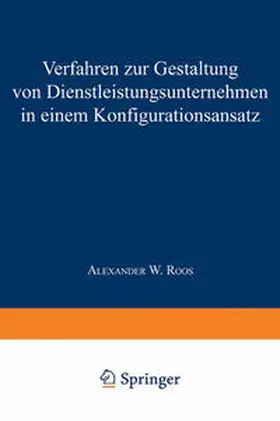 Roos |  Verfahren zur Gestaltung von Dienstleistungsunternehmen in einem Konfigurationsansatz | eBook | Sack Fachmedien