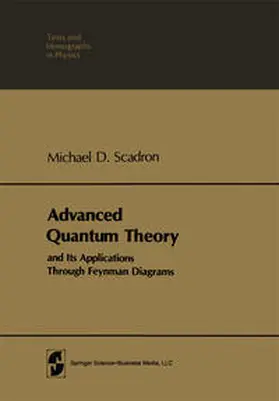 Scadron |  Advanced Quantum Theory and Its Applications Through Feynman Diagrams | eBook | Sack Fachmedien