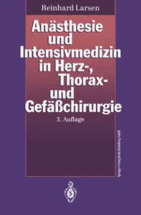 Larsen |  Anästhesie und Intensivmedizin in Herz-, Thorax- und Gefäßchirurgie | eBook | Sack Fachmedien
