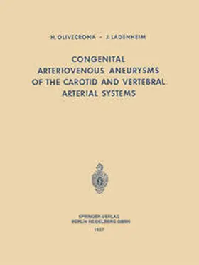 Olivecrona / Ladenheim |  Congenital Arteriovenous Aneurysms of the Carotid and Vertebral Arterial Systems | eBook | Sack Fachmedien