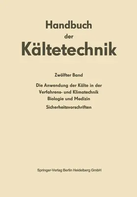 Baur |  Die Anwendung der Kälte in der Verfahrens- und Klimatechnik, Biologie und Medizin | Buch |  Sack Fachmedien