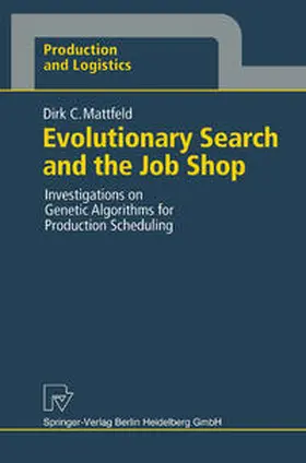 Mattfeld |  Evolutionary Search and the Job Shop | eBook | Sack Fachmedien