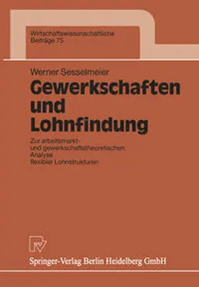 Sesselmeier |  Gewerkschaften und Lohnfindung | eBook | Sack Fachmedien