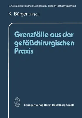 Bürger |  Grenzfälle aus der gefäßchirurgischen Praxis | Buch |  Sack Fachmedien