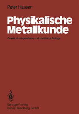 Haasen |  Physikalische Metallkunde | eBook | Sack Fachmedien