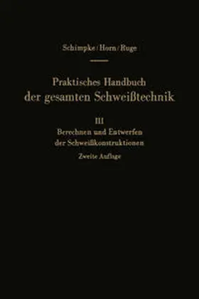 Schimpke / Horn |  Praktisches Handbuch der gesamten Schweißtechnik | eBook | Sack Fachmedien