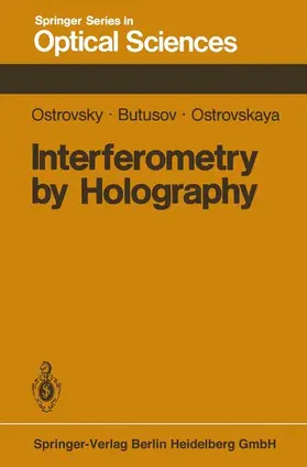 Ostrovsky / Ostrovskaya / Butusov | Interferometry by Holography | Buch | 978-3-662-13489-4 | sack.de