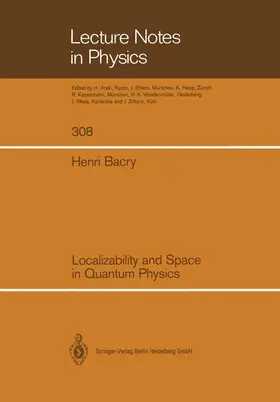 Bacry |  Localizability and Space in Quantum Physics | Buch |  Sack Fachmedien