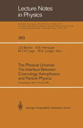 Barrow / Longair / Henriques |  The Physical Universe: The Interface Between Cosmology, Astrophysics and Particle Physics | Buch |  Sack Fachmedien