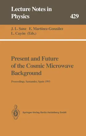 Sanz / Cayon / Martinez-Gonzalez |  Present and Future of the Cosmic Microwave Background | Buch |  Sack Fachmedien