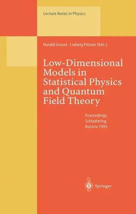 Pittner / Grosse |  Low-Dimensional Models in Statistical Physics and Quantum Field Theory | Buch |  Sack Fachmedien
