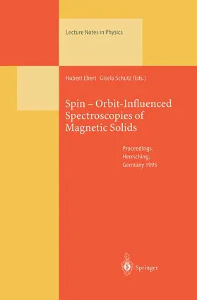 Schütz / Ebert |  Spin - Orbit-Influenced Spectroscopies of Magnetic Solids | Buch |  Sack Fachmedien