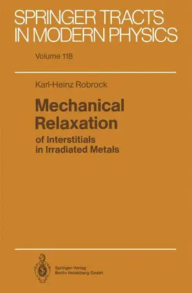 Robrock |  Mechanical Relaxation of Interstitials in Irradiated Metals | Buch |  Sack Fachmedien