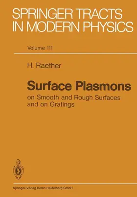 Raether |  Surface Plasmons on Smooth and Rough Surfaces and on Gratings | Buch |  Sack Fachmedien