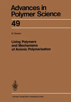 Szwarc |  Living Polymers and Mechanisms of Anionic Polymerization | Buch |  Sack Fachmedien