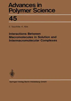 Abe / Tsuchida |  Interactions Between Macromolecules in Solution and Intermacromolecular Complexes | Buch |  Sack Fachmedien