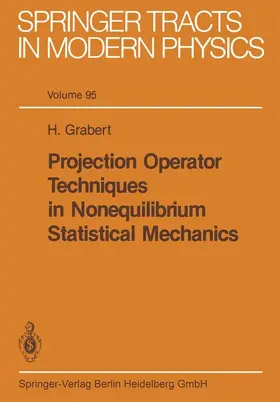 Grabert |  Projection Operator Techniques in Nonequilibrium Statistical Mechanics | Buch |  Sack Fachmedien