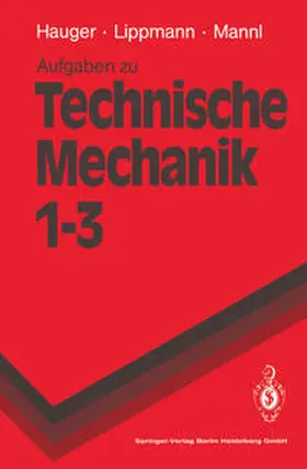 Hauger / Lippmann / Mannl |  Aufgaben zu Technische Mechanik 1–3 | eBook | Sack Fachmedien