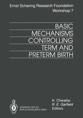 Garfield / Chwalisz |  Basic Mechanisms Controlling Term and Preterm Birth | Buch |  Sack Fachmedien