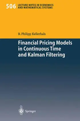 Kellerhals |  Financial Pricing Models in Continuous Time and Kalman Filtering | eBook | Sack Fachmedien