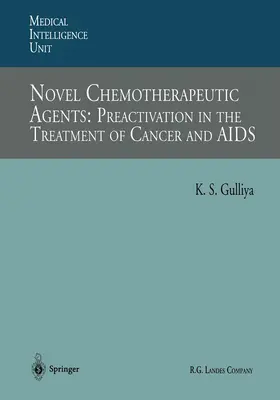 Gulliya |  Novel Chemotherapeutic Agents: Preactivation in the Treatment of Cancer and AIDS | Buch |  Sack Fachmedien
