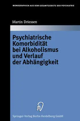 Driessen |  Psychiatrische Komorbidität bei Alkoholismus und Verlauf der Abhängigkeit | eBook | Sack Fachmedien