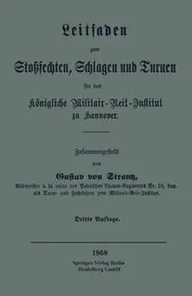 von Strantz |  Leitfaden zum Stoßsechten, Schlagen und Turnen für das Königliche Militair-Reit-Institut zu Hannover | Buch |  Sack Fachmedien