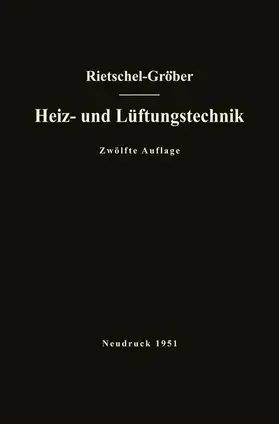 Rietschel / Bradtke / Gröber |  H. Rietschels Lehrbuch der Heiz- und Lüftungstechnik | Buch |  Sack Fachmedien