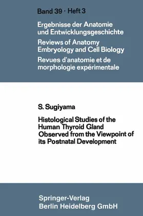 Sugiyama |  Histological Studies of the Human Thyroid Gland Observed from the Viewpoint of its Postnatal Development | Buch |  Sack Fachmedien