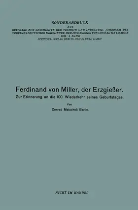 von Miller / Matschoss |  Ferdinand von Miller, der Erzgießer | Buch |  Sack Fachmedien
