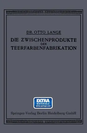 Lange |  Die Zwischenprodukte der Teerfarbenfabrikation | Buch |  Sack Fachmedien