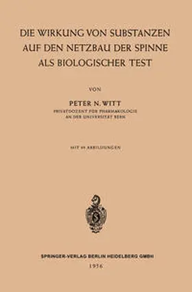 Witt |  Die Wirkung von Substanzen auf den Netzbau der Spinne als Biologischer Test | Buch |  Sack Fachmedien