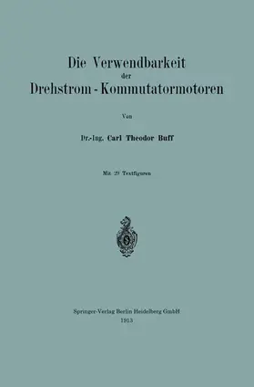 Buff |  Die Verwendbarkeit der Drehstrom - Kommutatormotoren | Buch |  Sack Fachmedien