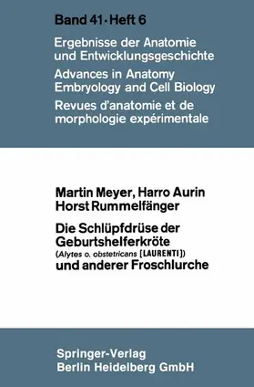 Meyer / Rummelfänger / Aurin | Die Schlüpfdrüse der Geburtshelferkröte (Alytes o. obstetricans [LAURENTI]) und anderer Froschlurche | Buch | 978-3-662-23974-2 | sack.de