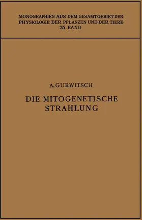 Gurwitsch |  Die Mitogenetische Strahlung | Buch |  Sack Fachmedien