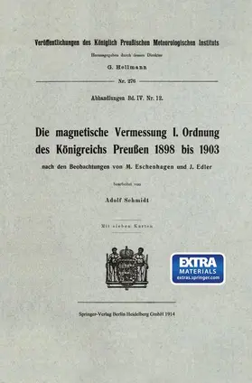 Schmidt |  Die magnetische Vermessung I. Ordnung des Königreichs Preußen 1898 bis 1903 | Buch |  Sack Fachmedien