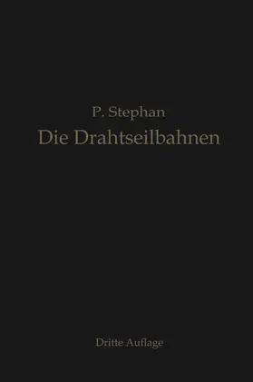 Stephan |  Die Drahtseilbahnen (Schwebebahnen) | Buch |  Sack Fachmedien