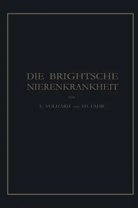 Volhard / Fahr |  Die Brightsche Nierenkrankheit | Buch |  Sack Fachmedien