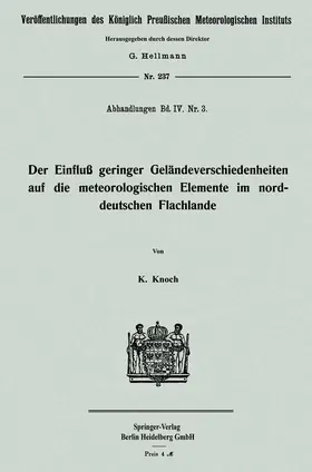 Knoch |  Der Einfluß geringer Geländeverschiedenheiten auf die meteorologischen Elemente im norddeutschen Flachlande | Buch |  Sack Fachmedien