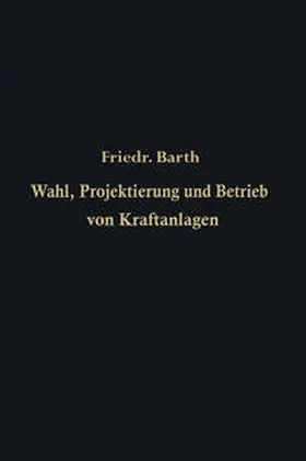 Barth |  Wahl, Projektierung und Betrieb von Kraftanlagen | eBook | Sack Fachmedien