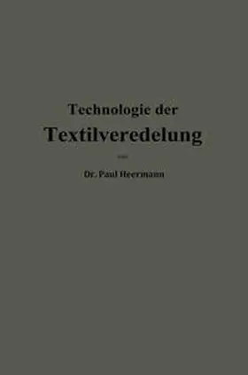 Heermann |  Technologie der Textilveredelung | eBook | Sack Fachmedien