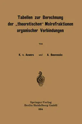 von Auwers / Boennecke |  Tabellen zur Berechnung der „theoretischen“ Molrefraktionen organischer Verbindungen | eBook | Sack Fachmedien