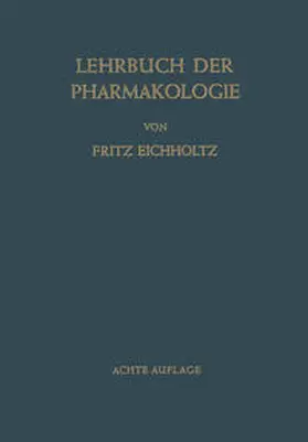 Eichholtz |  Lehrbuch der Pharmakologie im Rahmen einer Allgemeinen Krankheitslehre | eBook | Sack Fachmedien
