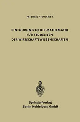 Sommer |  Einführung in die Mathematik für Studenten der Wirtschaftswissenschaften | eBook | Sack Fachmedien