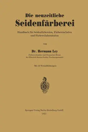 Ley |  Die neuzeitliche Seidenfärberei | eBook | Sack Fachmedien