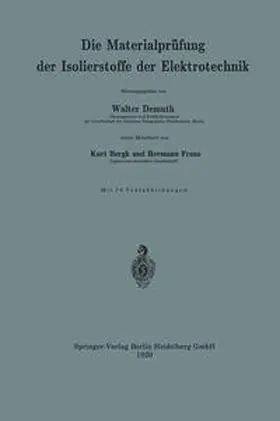 Demuth / Bergk / Franz |  Die Materialprüfung der Isolierstoffe der Elektrotechnik | eBook | Sack Fachmedien