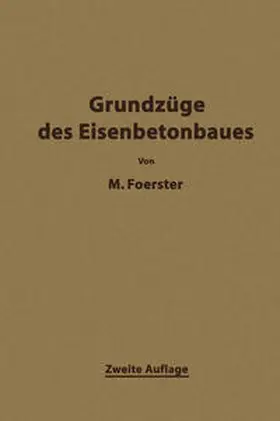 Förster |  Die Grundzäge des Eisenbetonbaues | eBook | Sack Fachmedien